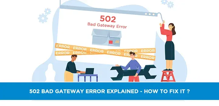 502 bad gateway error explained - how to fix it?