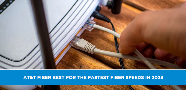 AT&T Fiber Best for the Fastest Fiber Speeds in 2023