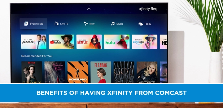 Benefits of having Xfinity from Comcast