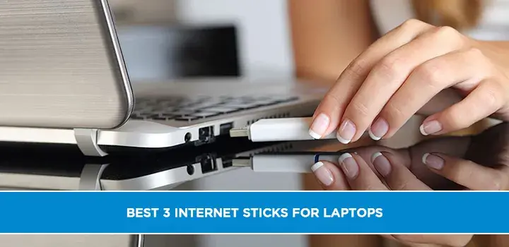 Best 3 Internet Sticks for Laptops