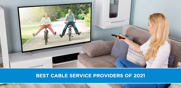 Best Cable Service Providers of 2021