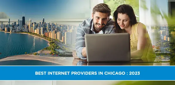 Best Internet Providers in Chicago : 2023