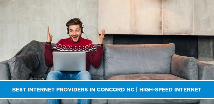 Best Internet Providers in Concord NC | High-Speed Internet