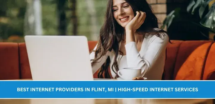 Best Internet Providers in Flint, MI | High-Speed Internet Services