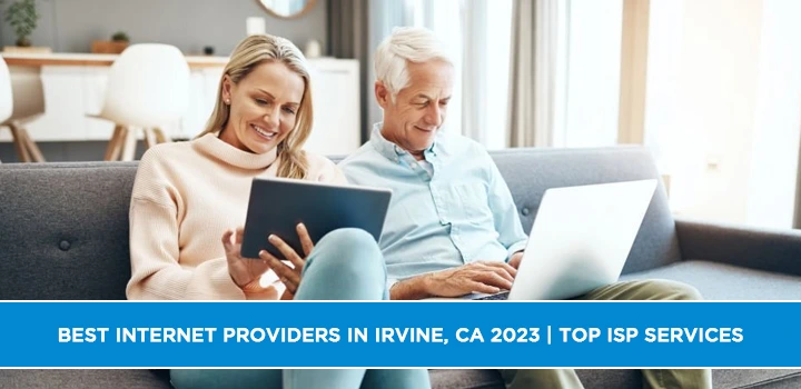 Best Internet Providers in Irvine, CA 2023 | Top ISP Services