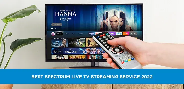 Best Spectrum live TV streaming Service 2022