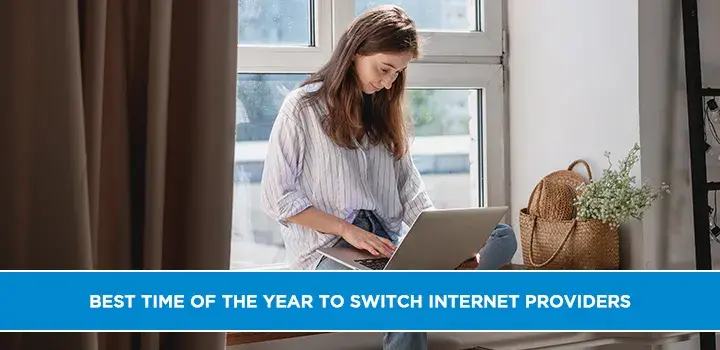 Best time of the year to switch internet providers