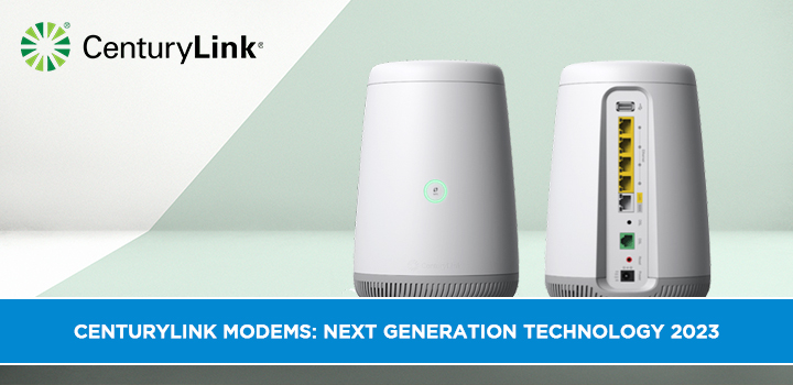 Centurylink Modems: Next Generation Technology 2023