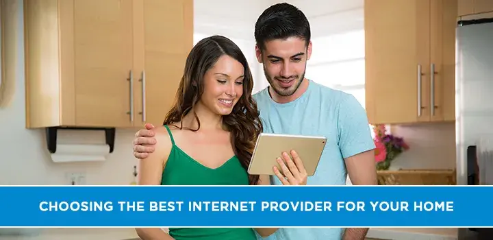 Choosing the Best Internet Provider for Your Home