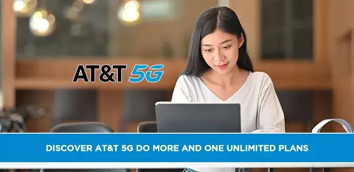 Discover AT&T 5G Do More and One Unlimited Plans