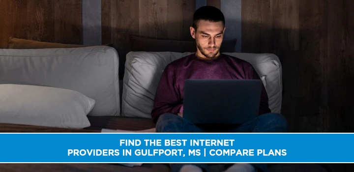 Find the Best Internet Providers in Gulfport, MS | Compare Plans