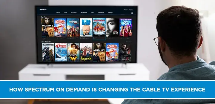 How Spectrum On Demand is Changing the Cable TV Experience