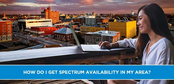 How do I get Spectrum availability in My Area?