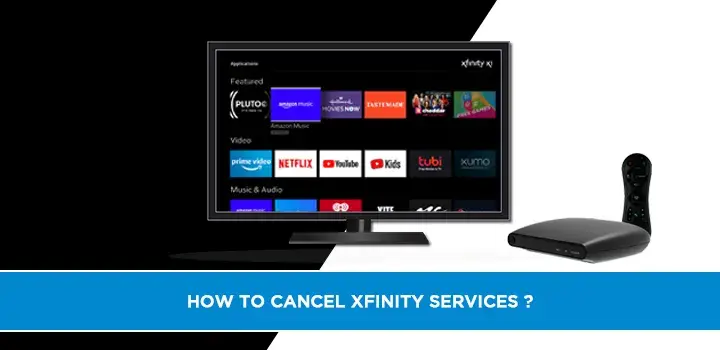 How to Cancel Xfinity Services ?