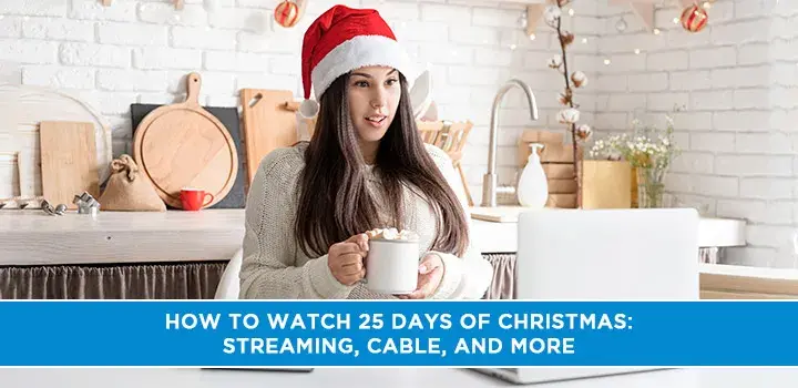How to Watch 25 Days of Christmas Streaming and Cable and More
