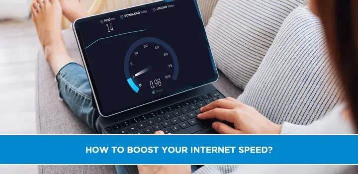 How to boost your internet speed