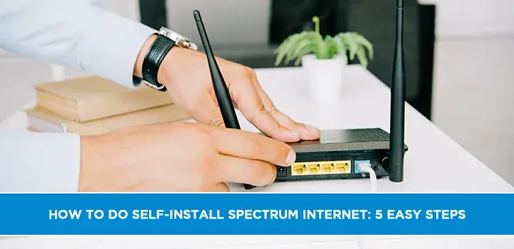 How to do Self Install Spectrum Internet: 5 Easy Steps