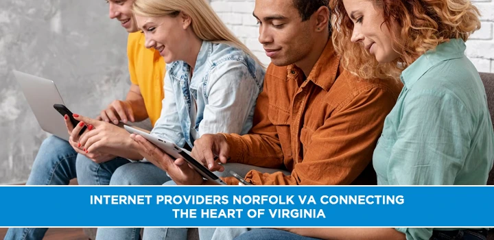 Internet Providers Norfolk VA Connecting the Heart of Virginia