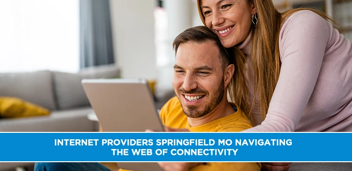 Internet Providers Springfield MO Navigating the Web of Connectivity