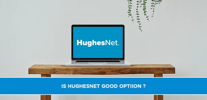 Is HughesNet good option?