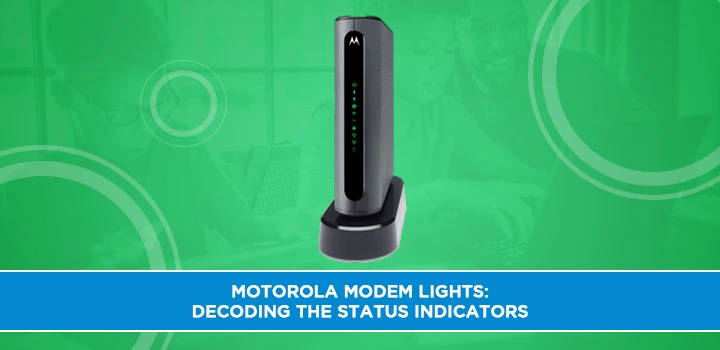 Motorola Modem Lights: Decoding the Status Indicators
