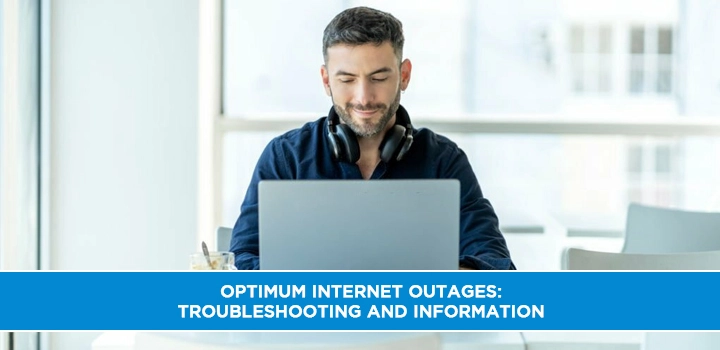 Optimum Internet Outages: Troubleshooting and Information