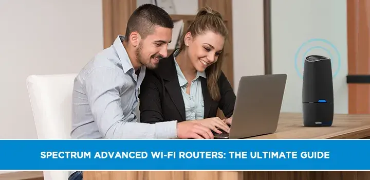 Spectrum Advanced Wi-Fi Routers: The Ultimate Guide