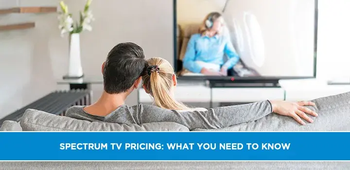 Spectrum TV Pricing: What You Need to Know