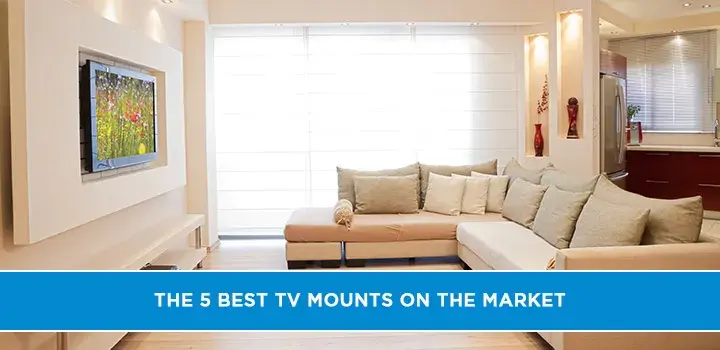 The 5 Best TV Mounts on the Market