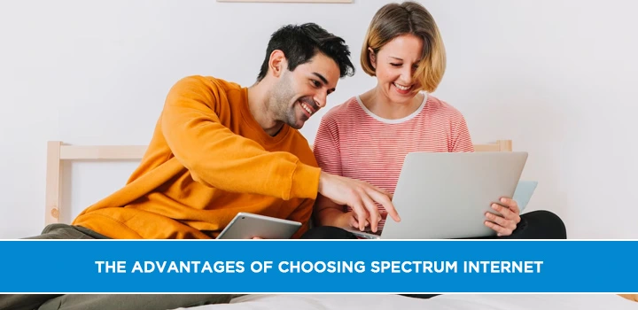 The Advantages of Choosing Spectrum Internet