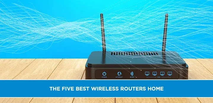 The Five best wireless routers home