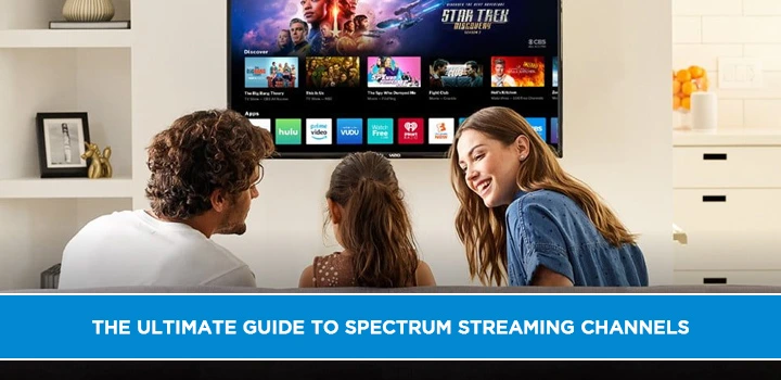 The Ultimate Guide to Spectrum Streaming Channels