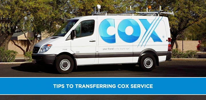 Tips to Transferring Cox Service