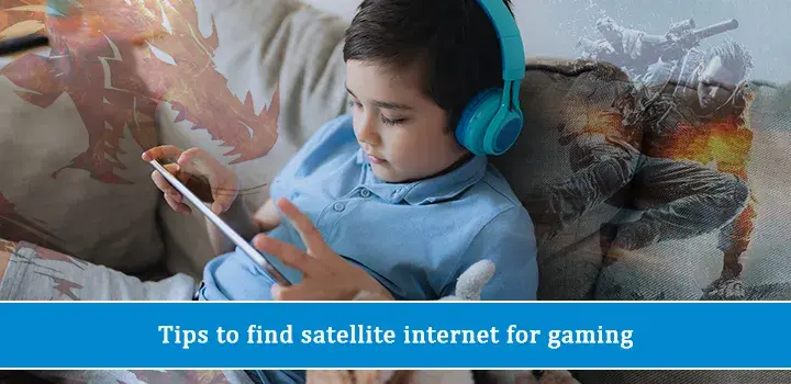 Tips to find satellite internet for gaming