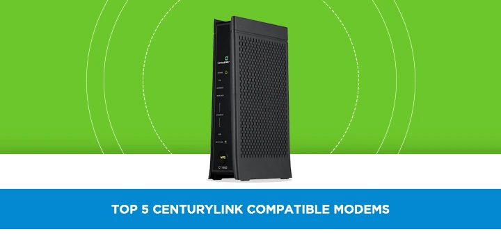 Top 5 CenturyLink Compatible Modems