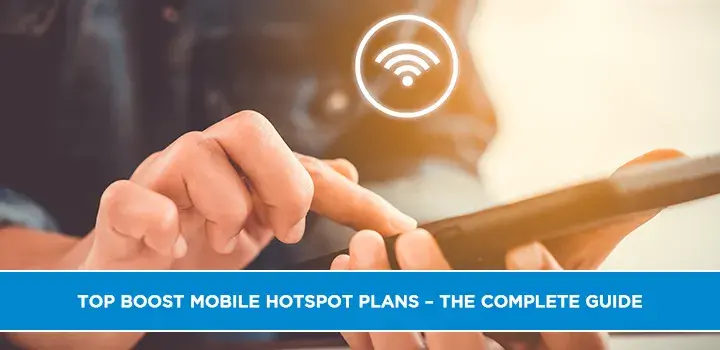Top Boost Mobile Hotspot Plans – The Complete Guide