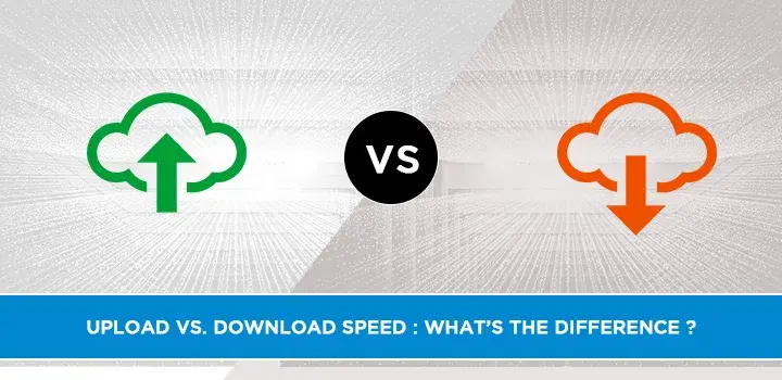 Upload vs. download speed What’s the difference?