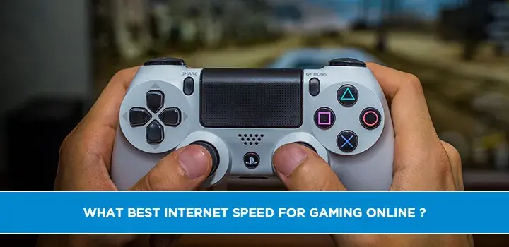 What best internet speed for gaming online?