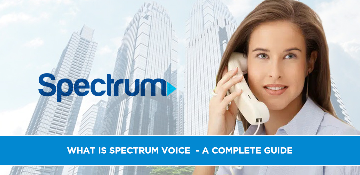 What is Spectrum Voice - A complete guide
