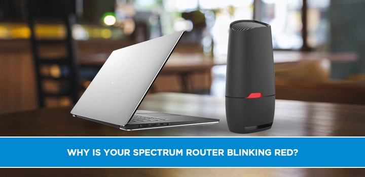 Why Is Your Spectrum Router Blinking Red? Get to the Bottom of the Issue!
