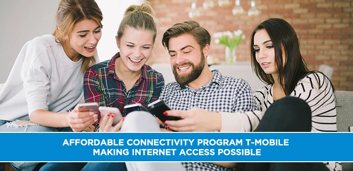 Affordable Connectivity Program T-Mobile : Making Internet Access Possible