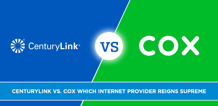 CenturyLink vs. Cox Which Internet Provider Reigns Supreme