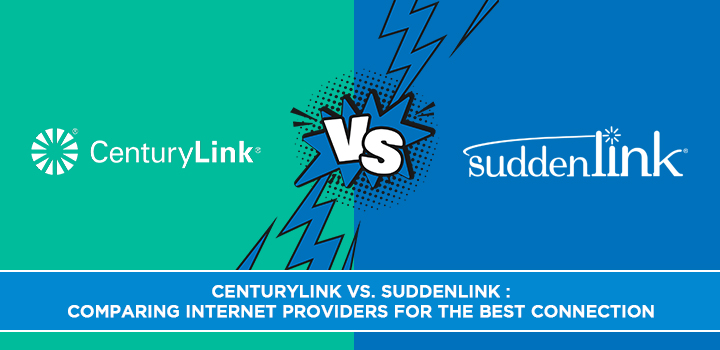 CenturyLink vs. Suddenlink : Comparing Internet Providers for the Best Connection