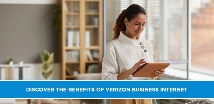 Discover the Benefits of Verizon Business Internet