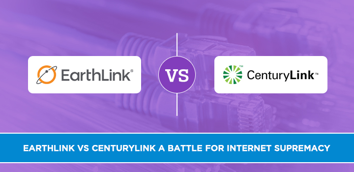 EarthLink vs CenturyLink A Battle for Internet Supremacy