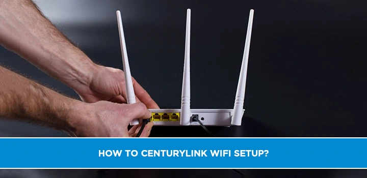 How to centurylink wifi setup?