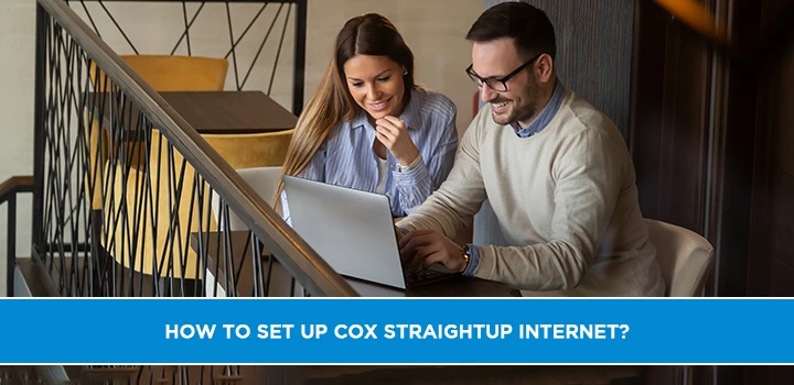 How to set up Cox StraightUp Internet?