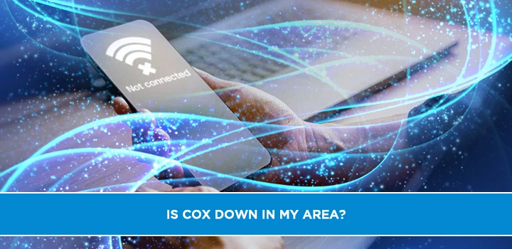 Is Cox Down in My Area?