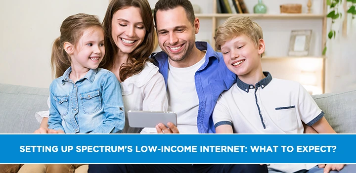 Setting Up Spectrum's Low-Income Internet: What to Expect?