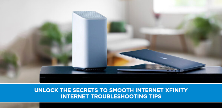 Unlock the Secrets to Smooth Xfinity Internet Troubleshooting Tips